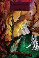 Legends of Old: Bonus Section: Short stories never before published 1542832403 Book Cover