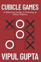 Cubicle Games: A Hilarious Guide to Winning at Office Politics B0FH2Z64NC Book Cover