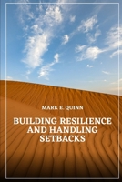 Building Resilience and Handling Setbacks B0C5PLL1SM Book Cover