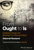 Is Vs Ought: Initiating Change and Movement in a Polarised World 1394265115 Book Cover