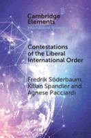 Contestations of the Liberal International Order: A Populist Script of Regional Cooperation (Elements in International Relations) 1009015974 Book Cover