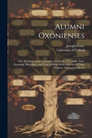Alumni Oxonienses: The Members of the University of Oxford, 1715-1886: Their Parentage, Birthplace, and Year of Birth, With a Record of Their Degrees: Labouchere-Ryves 1022838962 Book Cover