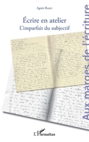 Écrire en atelier: L’imparfait du subjectif (Aux Marges de l'Écriture) (French Edition) 2336581426 Book Cover
