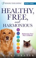 Healthy, Free, and Harmonious: Balancing your pet's chakras 0997635029 Book Cover