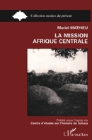 La mission Afrique Centrale 2738440088 Book Cover