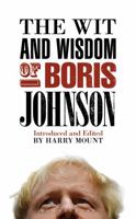The Wit and Wisdom of Boris Johnson: 10 Downing Street Edition 1408183528 Book Cover