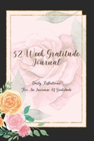 52 Week Gratitude Journal: Daily Reflections For An Abundance of Gratitude For Women, Mom, Daughter, Grandma 1704057876 Book Cover