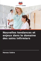 Nouvelles tendances et enjeux dans le domaine des soins infirmiers (French Edition) 6209809111 Book Cover