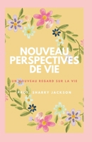 Nouveau Perspectives De Vie: Un nouveau regard sur la vie null Book Cover