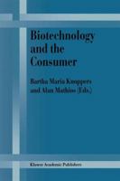 Biotechnology and the Consumer 0792355415 Book Cover