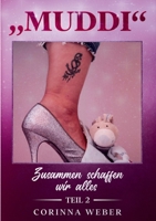 Muddi Teil 2: Zusammen schaffen wir alles Teil 2 (German Edition) 3750492921 Book Cover
