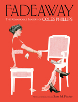 Fadeaway: The Remarkable Imagery of Coles Phillips 0486828638 Book Cover