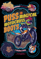 Puss in Magical Motocross Boots: A Graphic Novel 1663921318 Book Cover
