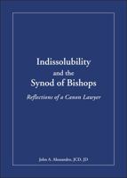Indissolubility and the Synod of Bishops: Reflections of a Canon Lawyer 0809149583 Book Cover