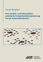 Eine kunden- und lebenszyklusorientierte Produktfamilienabsicherung für die Automobilindustrie 3866445628 Book Cover