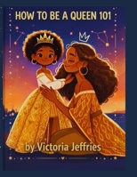 How to be a Queen 101 B0GWWCH5HL Book Cover