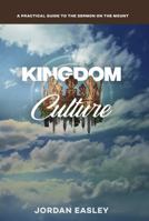 Kingdom Culture: A Practical Guide to the Sermon on the Mount 1972725017 Book Cover