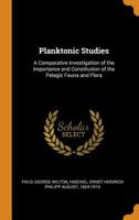 Planktonic Studies: A Comparative Investigation of the Importance and Constitution of the Pelagic Fauna and Flora 101925324X Book Cover