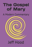 The Gospel of Mary: A Modern Commentary B094TGS9V6 Book Cover