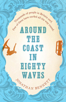 Around the Coast in Eighty Waves 1910124885 Book Cover