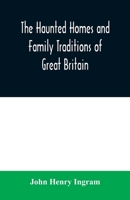 The Haunted Homes and Family Traditions of Great Britain 101599234X Book Cover