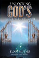 Unlocking God's Supernatural Zone: The Atmosphere of Faith for Miracles 1543416624 Book Cover