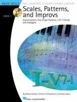 Scales, Patterns and Improvs, Book 1: Improvisations, Five-Finger Patterns, I-V7-I Chords and Arpeggios: Basic Skills [With CD (Audio)] (Hal Leonard Student Piano Library (Songbooks)) 1423442172 Book Cover