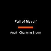 Full of Myself: Notes on Black Womanhood 059372836X Book Cover