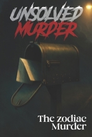 The Unsolved Murder of David Faraday and Betty Lou Jensen: The Zodiac Killer's Reign of Fear in California B0F8933FSJ Book Cover