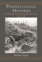 Pennsylvania Histories: Two Hundred Years of Personalities and Events, 1750 1950 1611462096 Book Cover