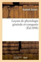 Leçons de physiologie générale et comparée. Phénomènes de la vie communs aux animaux et aux végétaux 2019478064 Book Cover
