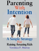Parenting With Intention B0CNXBDW62 Book Cover