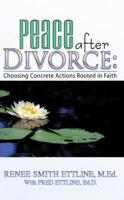 Peace After Divorce: Choosing Concrete Actions Rooted in Faith 0984878998 Book Cover