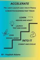 Accelerate: Learn Launch Lean: Into It Theory B0FPJQ4DND Book Cover