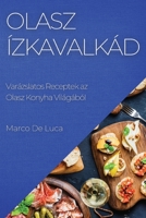 Olasz Ízkavalkád: Varázslatos Receptek az Olasz Konyha Világából 1835191312 Book Cover