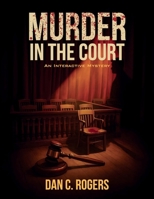 Murder in the Court: An Interactive Mystery B0FM4BPMKD Book Cover