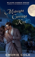 Midnight Carriage Kiss: Wilkins Harbor Book 3 1954271034 Book Cover