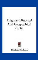 Enigmas, Historical and Geographical 1165411776 Book Cover