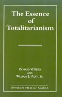The Essence of Totalitarianism 0761806156 Book Cover