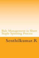 Bale Management in Short Staple Spinning 1533356394 Book Cover