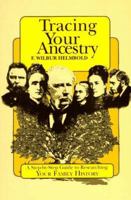Tracing Your Ancestry: A Step-By-Step Guide to Researching Your Family History 084870486X Book Cover