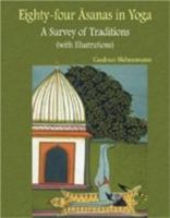 Eight Four Asanas in Yoga: A Survey of Traditions 8124604177 Book Cover