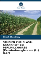 STUDIEN ZUR BLAST-KRANKHEIT BEI PERLMILCHHIRSE [Pennisetum glaucum (L.) R.Br] (German Edition) 6208464099 Book Cover