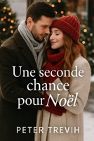Une seconde chance pour Noël (Romance) (French Edition) B0FDZZ34RC Book Cover