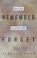 How We Remember and Why We Forget 0609802275 Book Cover