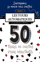 J'apprends la magie des cartes - Vol.1: 50 Tours de cartes sans technique (French Edition) B0DQT29PD8 Book Cover