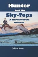 Hunter and the Sky-Tops : A Journey Toward Manhood 1730977189 Book Cover