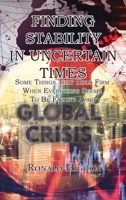 Finding Stability in Uncertain Times: Some Things That Hold Firm When Everything Seems To Be Falling Apart 1631997742 Book Cover