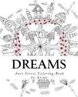 Dreams: Anti-stress coloring book by Arimi 1540698106 Book Cover