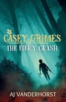 The Fiery Crash: Casey Grimes #4 1959502166 Book Cover